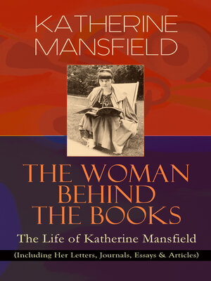 cover image of Katherine Mansfield--The Woman Behind the Books